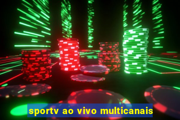 sportv ao vivo multicanais